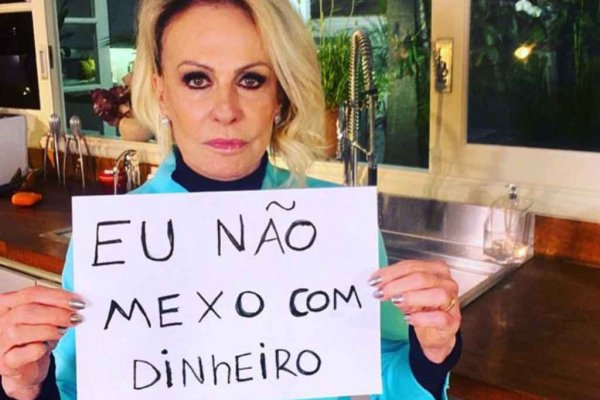 ana maria braga dinheiro