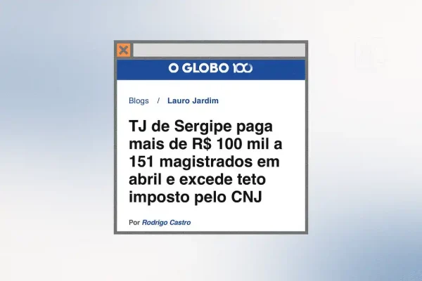 O Globo: Contracheques do TJ de Sergipe superam teto do CNJ