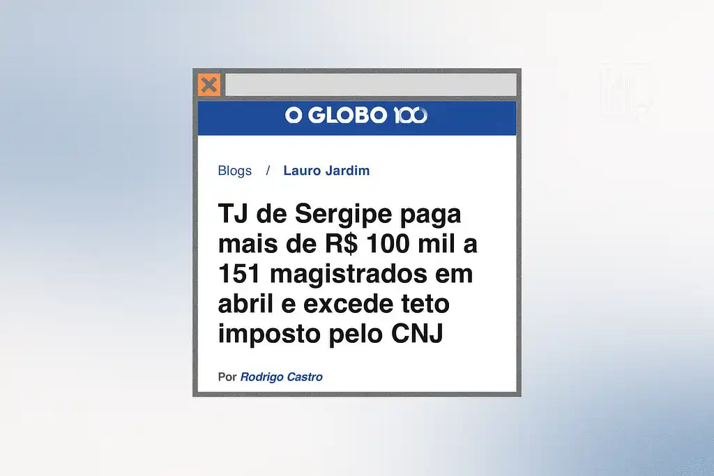 O Globo: Contracheques do TJ de Sergipe superam teto do CNJ
