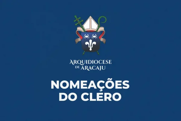 Nomeações do clero da Arquidiocese de Aracaju